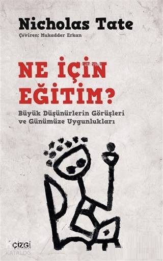 Ne İçin Eğitim? Büyük Düşünürlerin Görüşleri ve Günümüze Uygunlukları