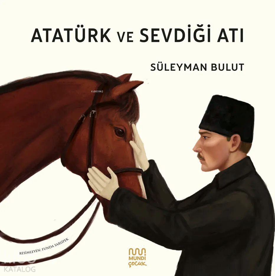 Atatürk ve Sevdiği Atı - Süleyman Bulut