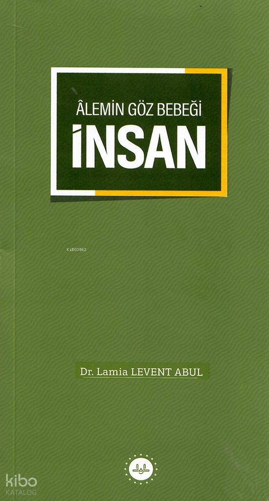 Alemin Göz Bebeği İnsan - Lamia Levent Abul