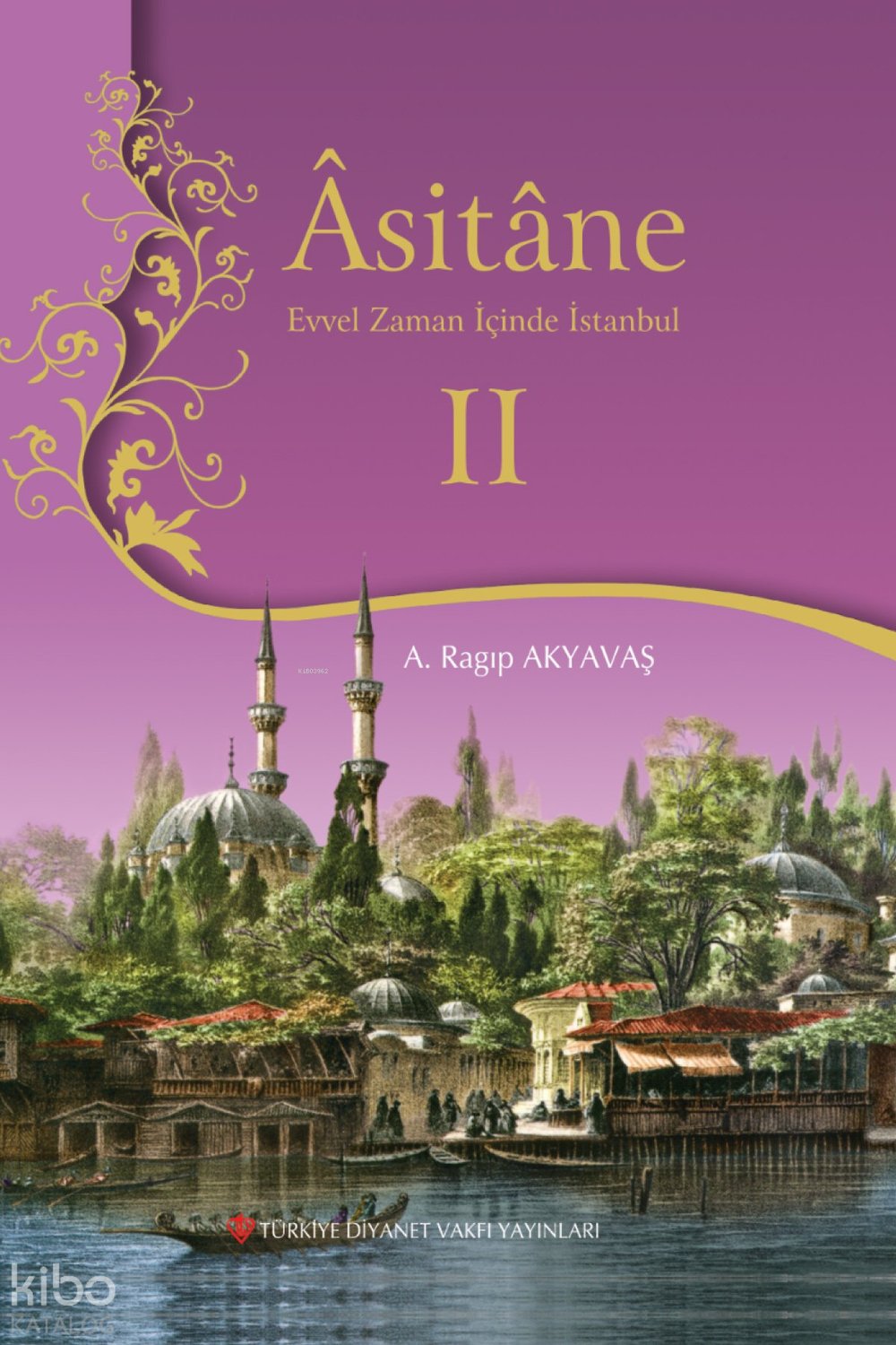 Asitane 2 - A. Ragıp Akyavaş