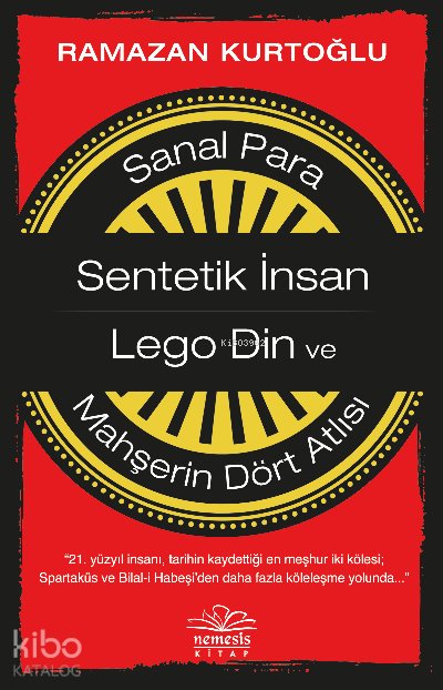 Sanal Para-Sentetik İnsan-Lego Din ve Mahşerin Dört Atlısı - Ramazan Kurtoğlu