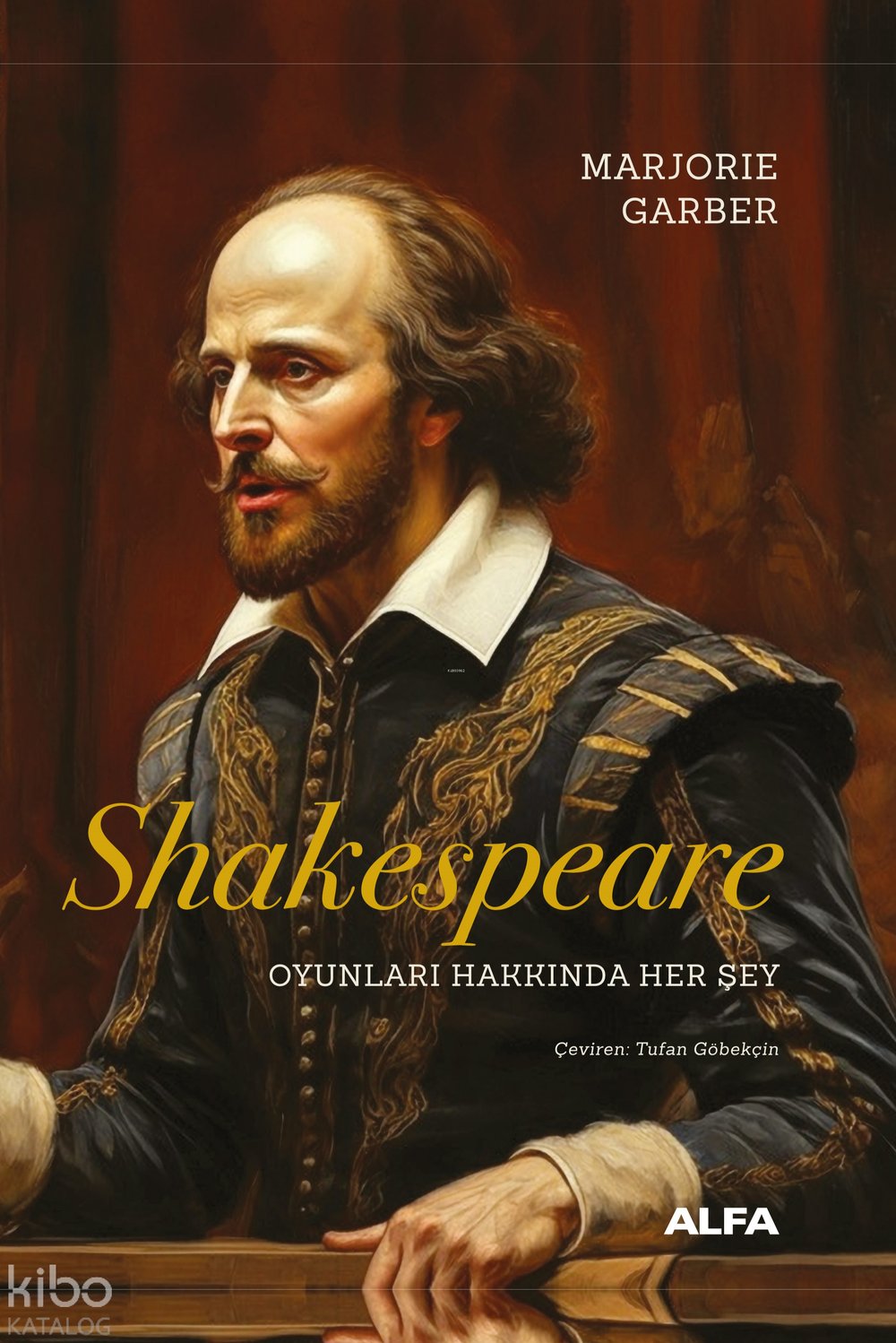 Shakespeare - Oyunları Hakkında Her Şey (Ciltli)