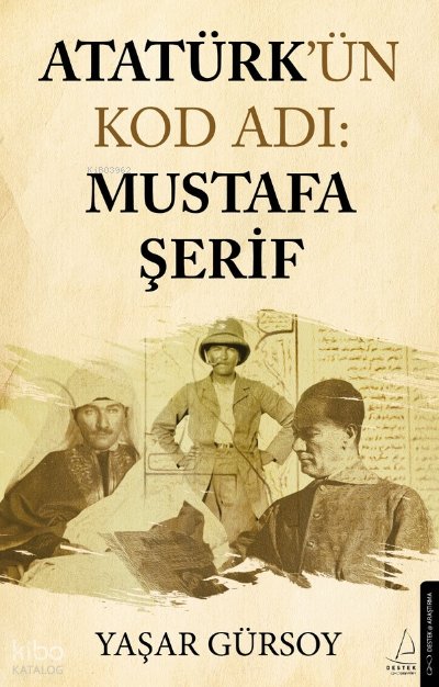 Atatürk’ün Kod Adı: Mustafa Şerif - Yaşar Gürsoy