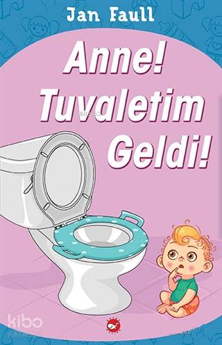 Anne! Tuvaletim Geldi! - Jan Faull