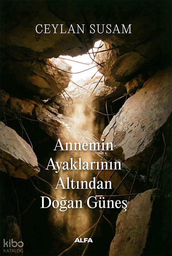 Annemin Ayaklarının Altından Doğan Güneş