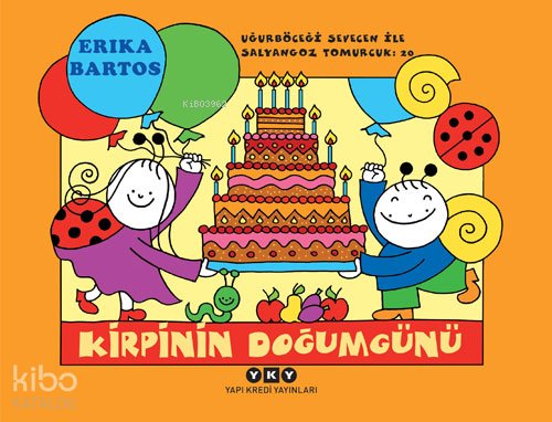 Uğurböceği Sevecen ile Salyangoz Tomurcuk 20 - Erika Bartos