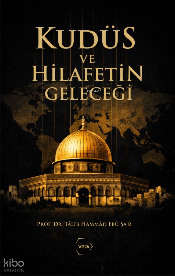 Kudüs ve Hilafetin Geleceği
