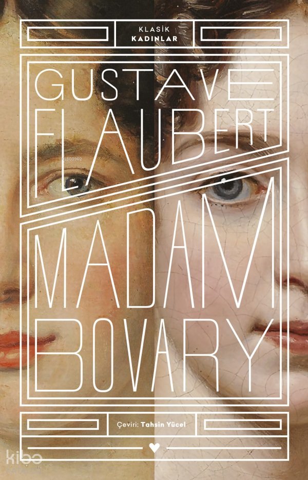 Madam Bovary - Klasik Kadınlar - Gustave Flaubert