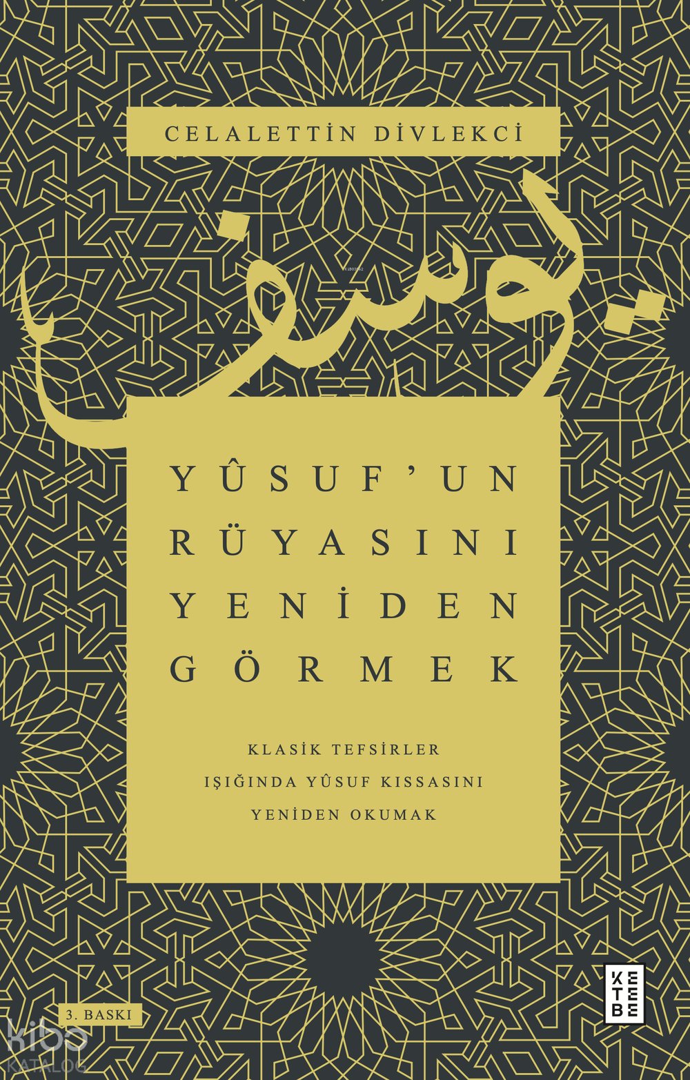 Yûsuf’un Rüyasını Yeniden Görmek