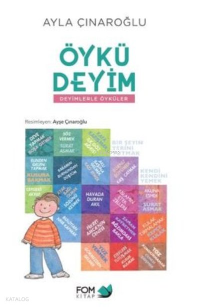 Öyküdeyim - Öykülerle Deyimler - Ayla Çınaroğlu
