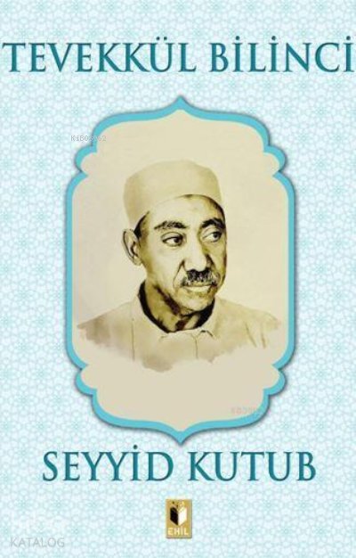 Tevekkül Bilinci - Seyyid Kutub