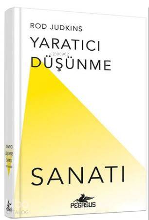 Yaratıcı Düşünme Sanatı - Rod Judkins