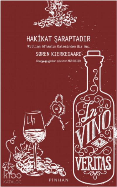 Hakikat Şaraptadır - Soren Kierkegaard