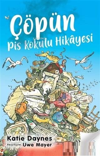 Çöpün Pis Kokulu Hikayesi - Katie Daynes