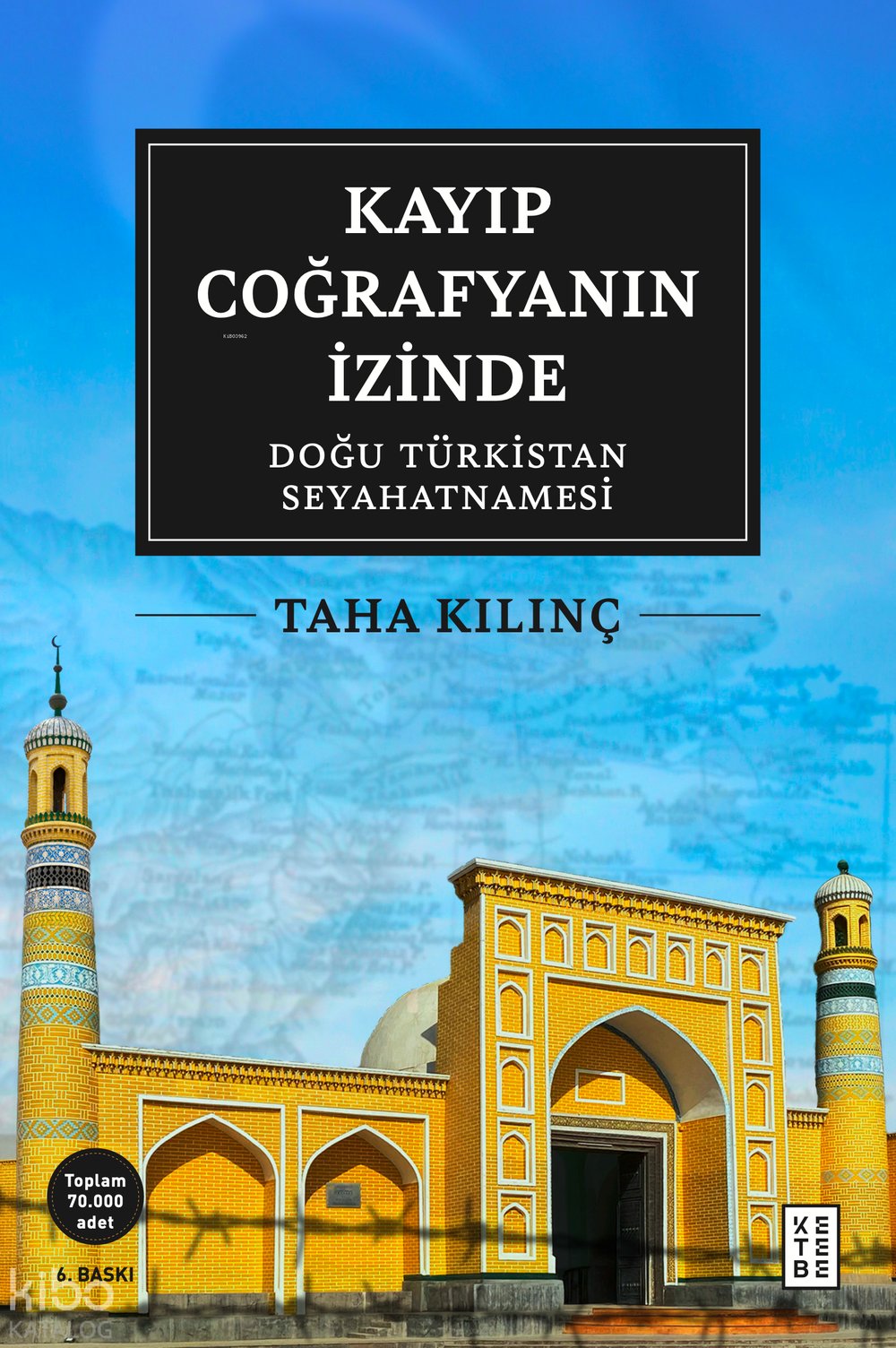 Kayıp Coğrafyanın İzinde - Taha Kılınç