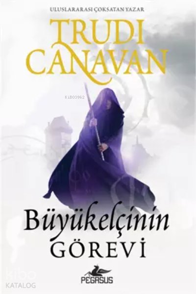 Büyükelçinin Görevi (Hain Casus Üçlemesi 1. Kitap) - Trudi Canavan