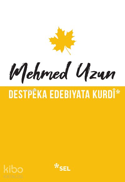 Destpêka Edebiyata Kurdî - Mehmed Uzun
