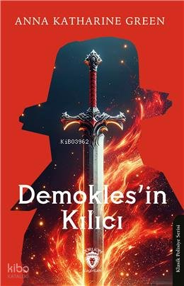 Demokles’in Kılıcı - Anna Katharine Green