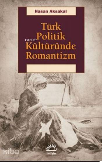 Türk Politik Kültüründe Romantizm
