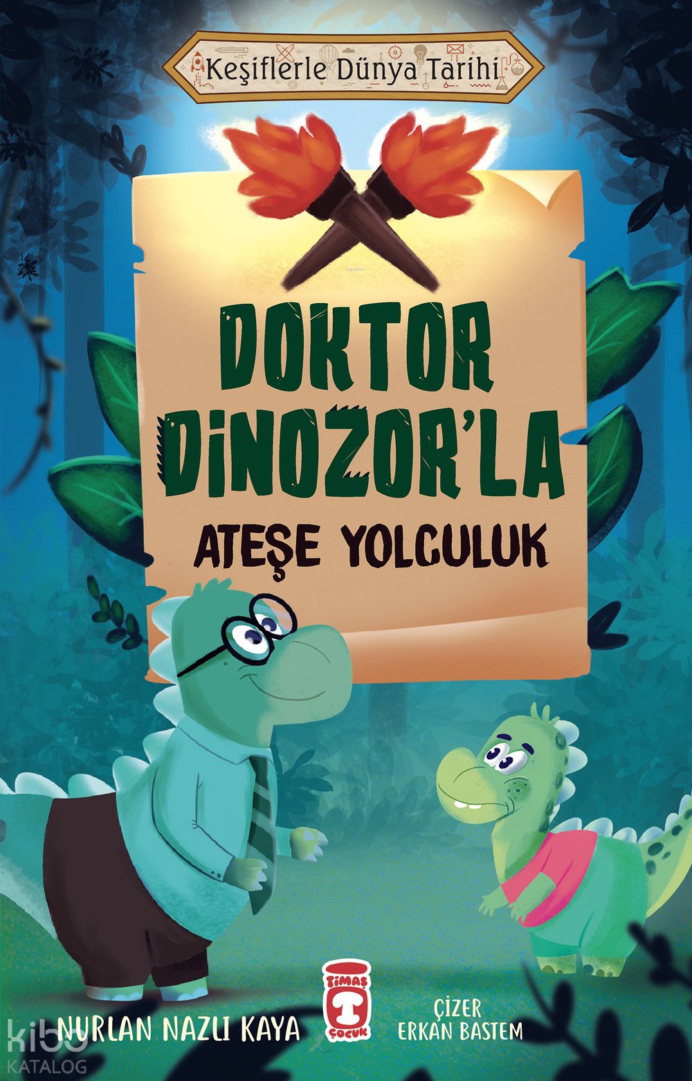 Doktor Dinozor'la Ateşe Yolculuk - Nurlan Nazlı Kaya