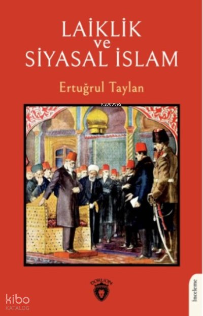 Laiklik ve Siyasal İslam - Ertuğrul Taylan