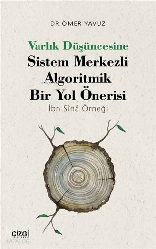 Varlık Düşüncesine Sistem Merkezli Algoritmik Bir Yol Önerisi - Ömer Yavuz