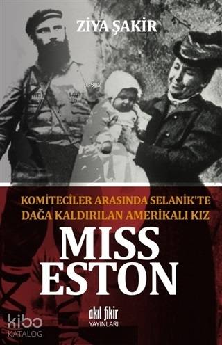 Miss Eston - Komiteciler Arasında Selanik'te Dağa Kaldırılan Amerikalı Kız