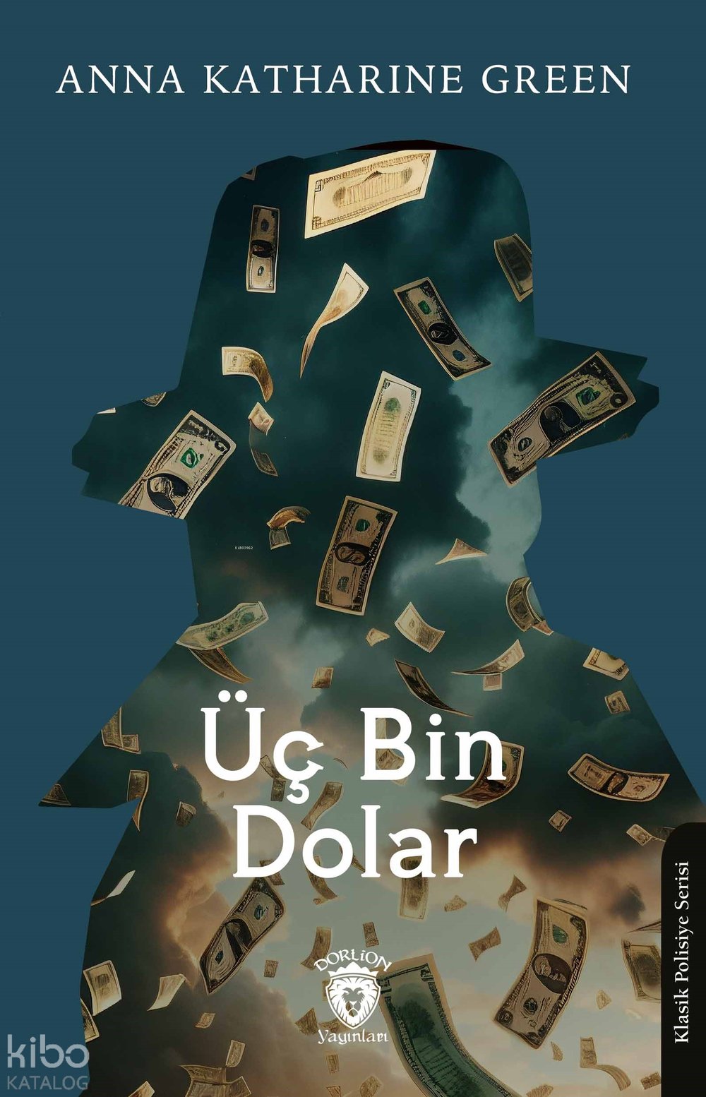 Üç Bin Dolar - Anna Katharine Green