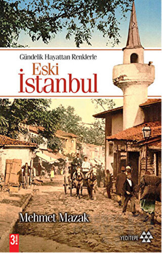 GÜNDELİK HAYATTAN RENKLERLE ESKİ İSTANBUL