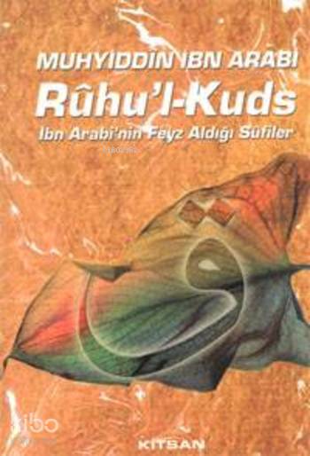 Rûhu'l-Kuds İbn Arabi'nin Feyz Aldığı Sufiler