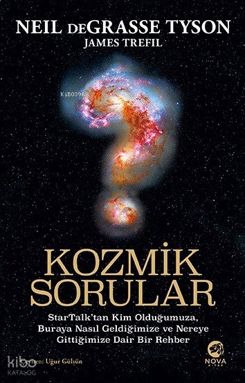 Kozmik Sorular: StarTalk’tan Kim Olduğumuza, Buraya Nasıl Geldiğimize ve Nereye Gittiğimize Dair Bir Rehber - Neil de Grasse Tyson