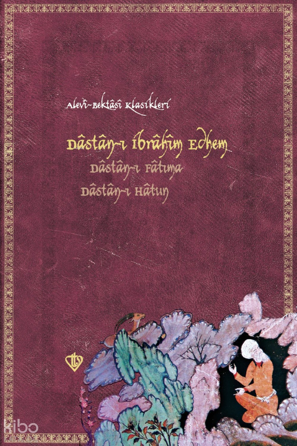 Destan-ı İbrahim Edhem Dastanı Fatıma Dastanı Hatun - Mehmet Mahfuz Söylemez