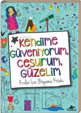 Kendime Güveniyorum, Cesurum, Güzelim