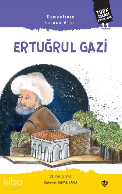 Osmanlının Kurucu Atası Ertuğrul Gazi - Vural Kaya