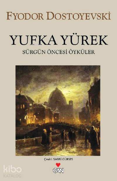 Yufka Yürek - Fyodor Mihayloviç Dostoyevski