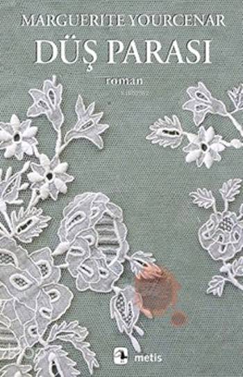 Düş Parası - Marguerite Yourcenar