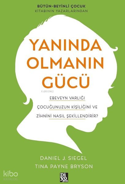 Yanında Olmanın Gücü - Daniel J. Siegel