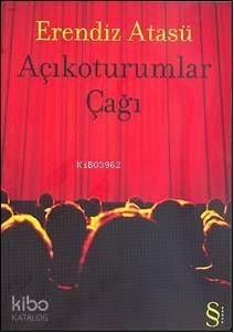 Açıkoturumlar Çağı - Erendiz Atasü