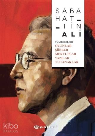 Tüm Eserleri - Oyunlar - Şi̇i̇rler - Mektuplar - Yazılar - Tutanaklar