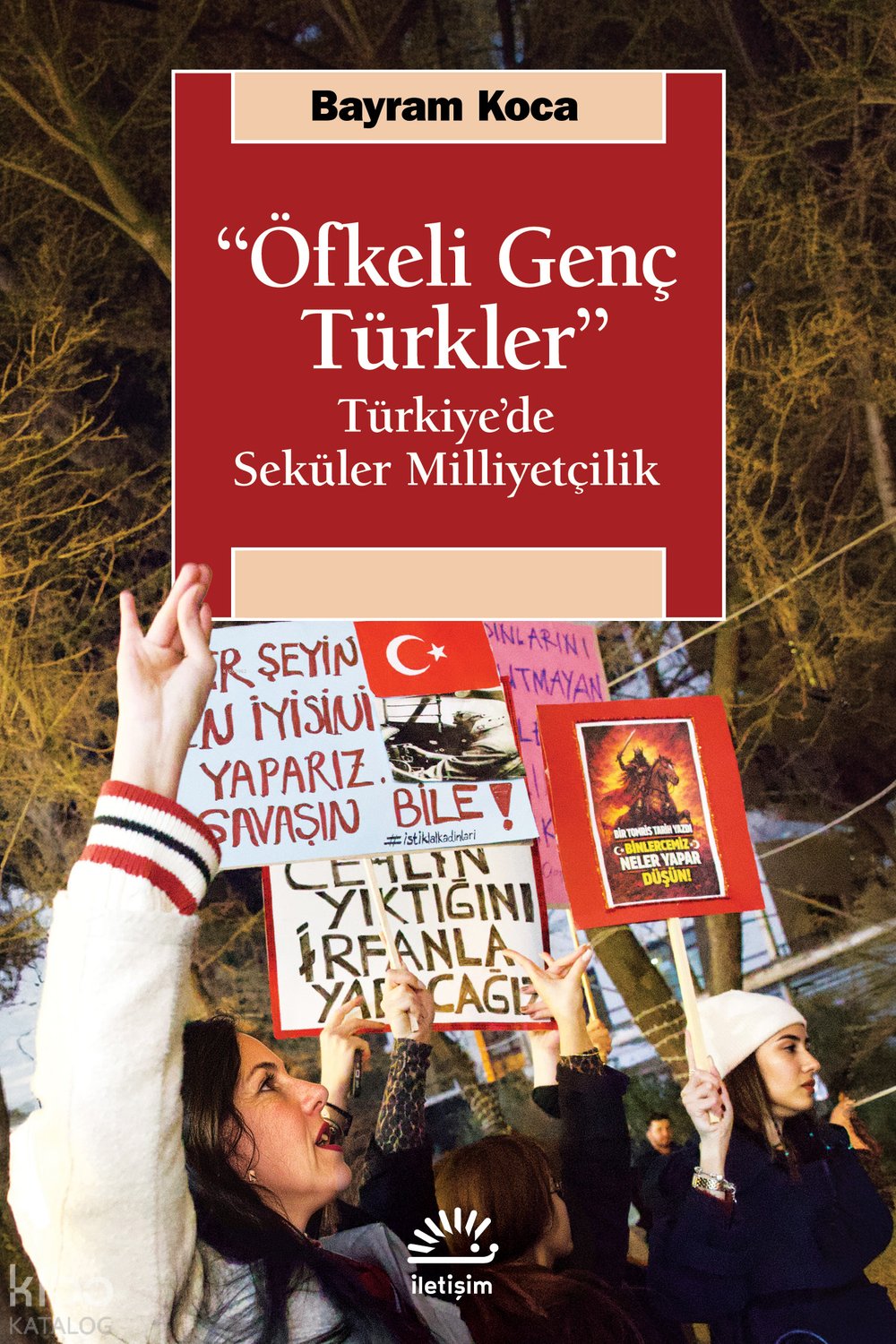 Öfkeli Genç Türkler - Bayram Koca