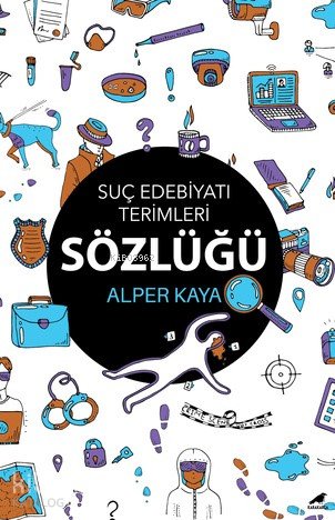 Suç Edebiyatı Terimleri Sözlüğü - Alper Kaya