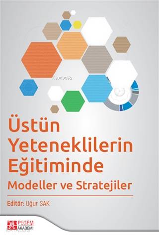 Üstün Yeteneklilerin Eğitiminde Modeller ve Stratejiler - Uğur Sak