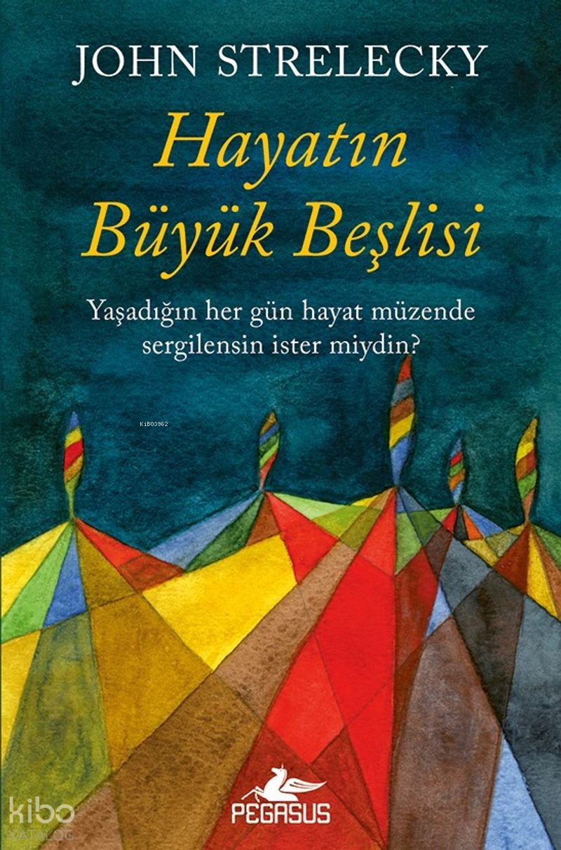Hayatın Büyük Beşlisi - John Strelecky