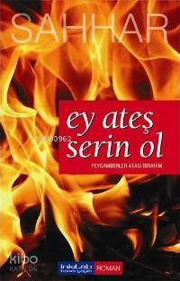 Ey Ateş Serin Ol - Abdulhamid Cude Es-Sahhar