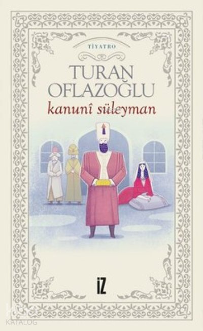 Kanuni Süleyman - Turan Oflazoğlu