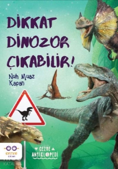 Dikkat Dinozor Çıkabilir! - Nuh Muaz Kapan