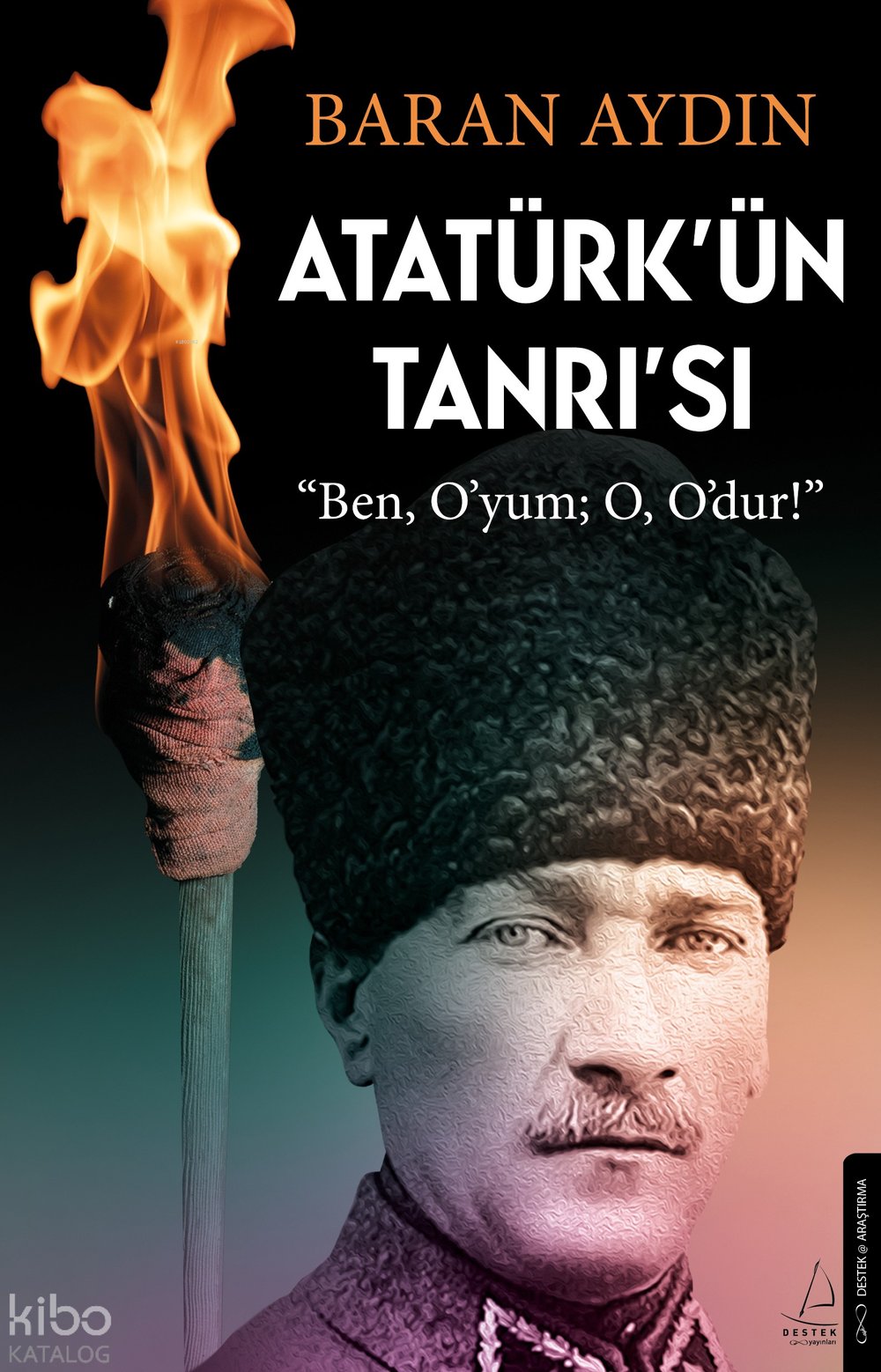 Atatürk’ün Tanrısı - Baran Aydın