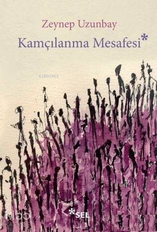 Kamçılanma Mesafesi - Zeynep Uzunbay