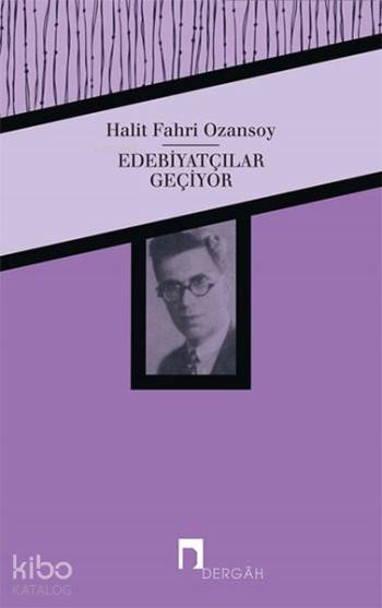 Edebiyatçılar Geçiyor - Halit Fahri Ozansoy