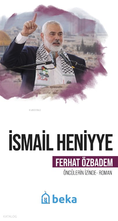 İsmail Heniyye - Ferhat Özbadem